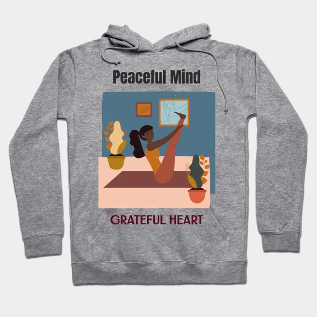 Peaceful Mind Grateful Heart Hoodie by Relaxing Positive Vibe